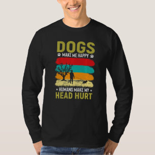 T-shirt Les Chiens Me Rendent Heureux Les Humains Me Font 