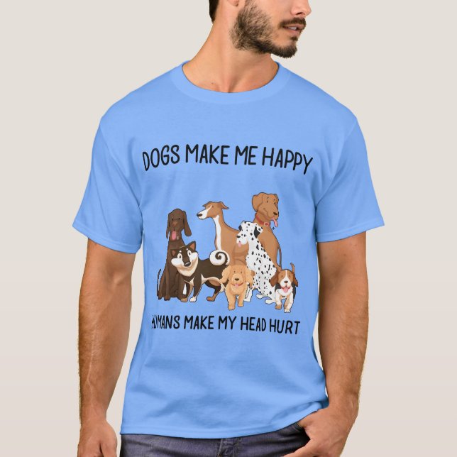 T-shirt les chiens me rendent heureux les humains me font  (Devant)