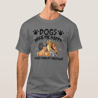 T-shirt Les Chiens Me Rendent Heureux Les Humains Me Font 