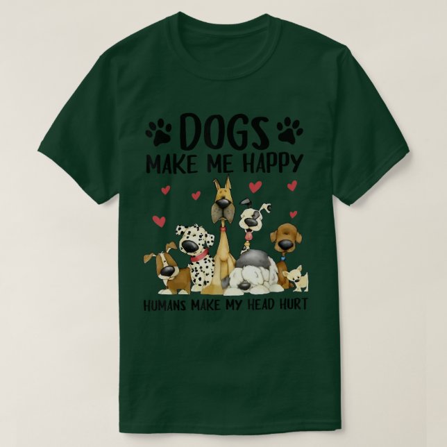 T-shirt Les Chiens Me Rendent Heureux Les Humains Me Font  (Design devant)
