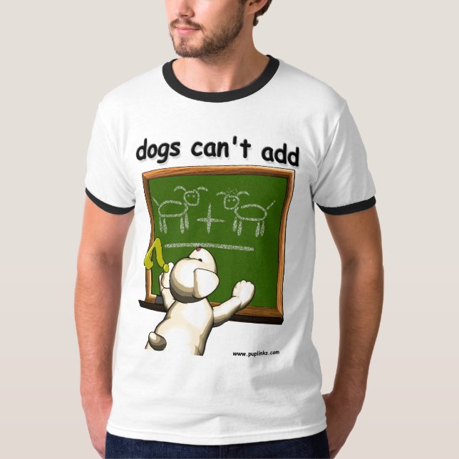 T-shirt Les chiens ne peuvent pas s'ajouter… mais ils (Devant)