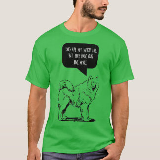 T-shirt Les chiens ne sont pas notre vie entière mais ils