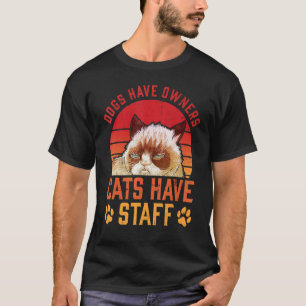T-shirt Les chiens ont des propriétaires, les chats ont du