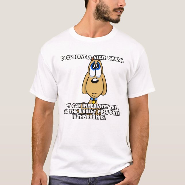 T-shirt Les chiens ont un sixième sens. (Devant)