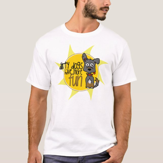 T-shirt Les chiens sales ont plus d'amusement - Special (Devant)