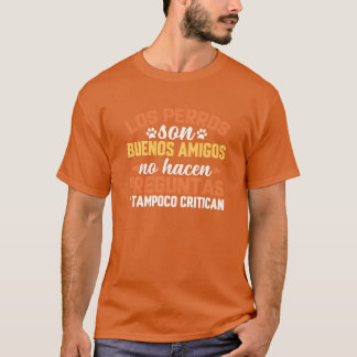 T-shirt Les chiens sont de bons amis et ne posent pas de q
