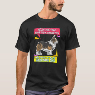 T-shirt Les chiens Welsh Corgi rendent tout meilleur propr