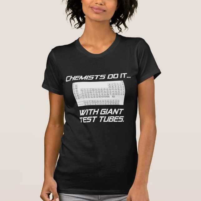 T-shirt Les chimistes le font... avec des tubes à essai gé (Devant)
