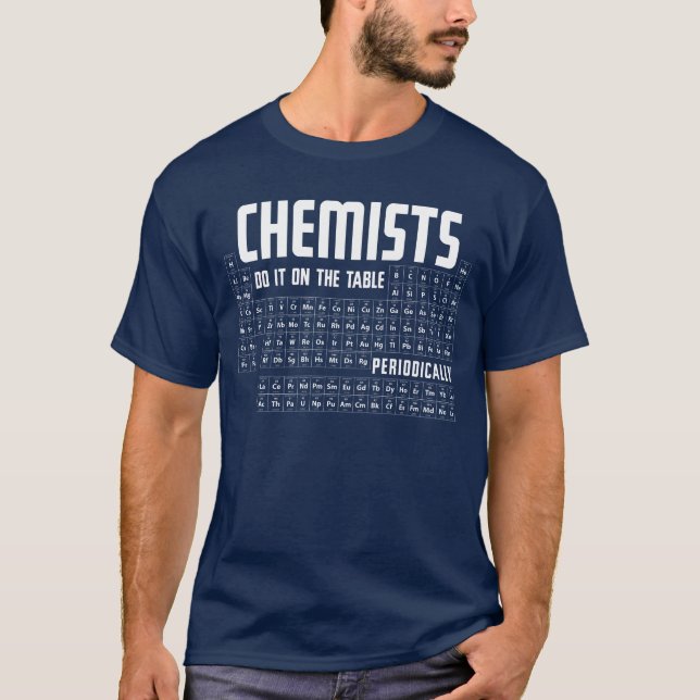T-shirt Les chimistes le font sur la table périodiquement (Devant)