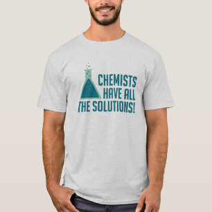 T-shirt Les chimistes ont toutes les solutions