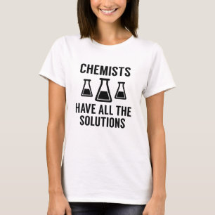 T-shirt Les Chimistes Ont Toutes Les Solutions