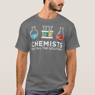 T-shirt Les Chimistes Ont Toutes Les Solutions