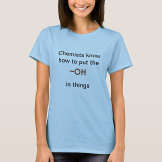 T-shirt Les chimistes savent mettre - l'OH dans les choses