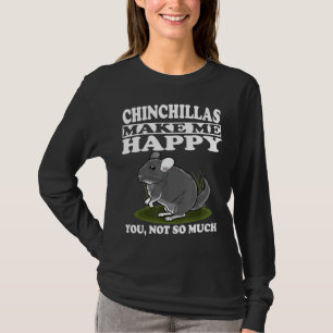 T-shirt Les Chinchillas Me Rendent Heureux Vous N'Êtes Pas