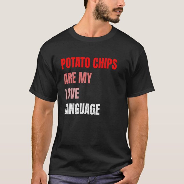 T-shirt Les chips de pomme de terre sont mon langage de l' (Devant)