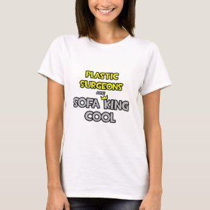 T-shirt Les chirurgiens en plastique sont Cool Sofa King