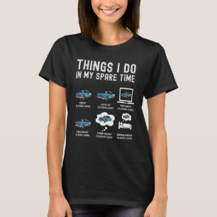 T-shirt Les Choses Que Je Fais Dans Ma Voiture Classique T