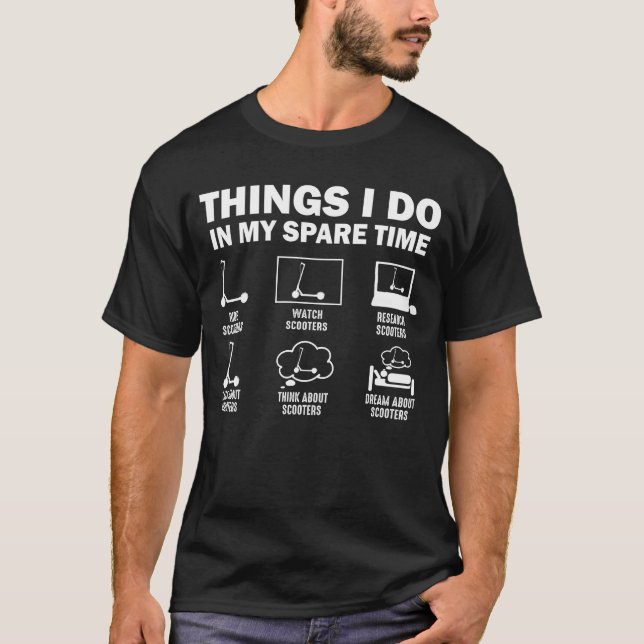 T-shirt Les Choses Que Je Fais Dans Mes Scooters De Temps  (Devant)