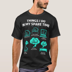 T-shirt Les choses que je fais dans mon Dessous de verre à