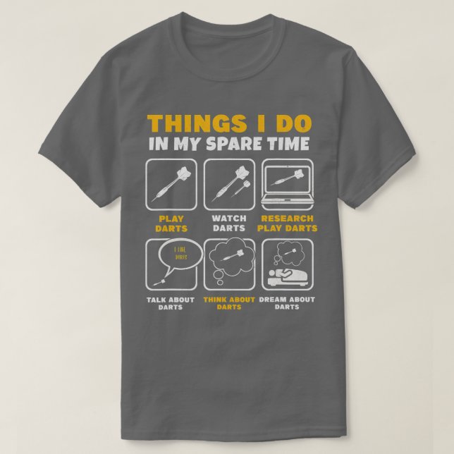 T-shirt Les Choses Que Je Fais Dans Mon Joueur Dart Temps  (Design devant)
