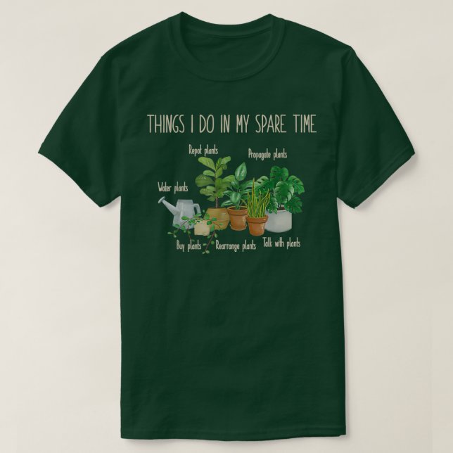 T-shirt Les Choses Que Je Fais Dans Mon Plante De Temps De (Design devant)