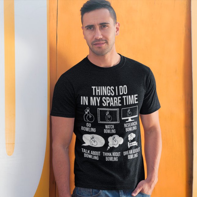 T-shirt Les Choses Que Je Fais Dans Mon Spare Time Bowling (Créateur téléchargé)