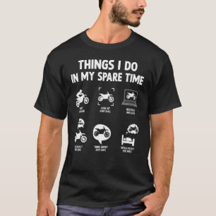 T-shirt Les Choses Que Je Fais Dans Mon Temps De Rechange