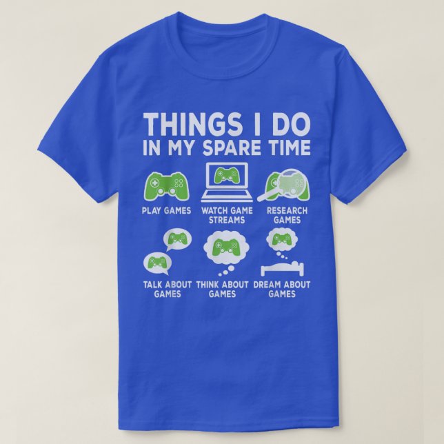 T-shirt Les Choses Que Je Fais Dans Mon Temps De Rechange  (Design devant)