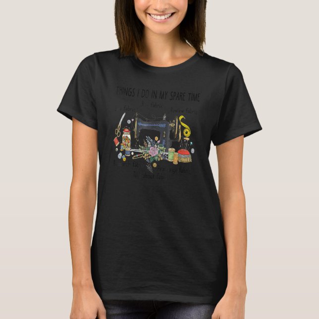 T-shirt Les Choses Que Je Fais Dans Mon Temps Libre Coudre (Devant)