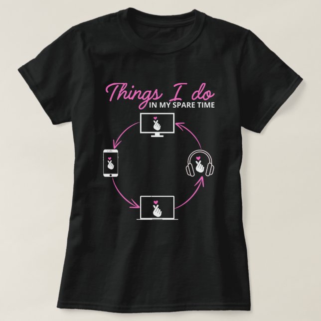 T-shirt Les choses que je fais dans mon temps libre - Édit (Design devant)