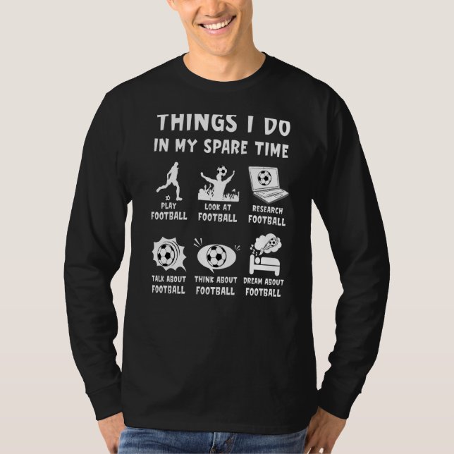 T-shirt Les Choses Que Je Fais Dans Mon Temps Libre Footba (Devant)