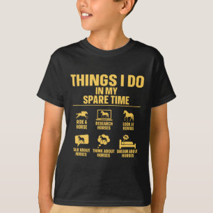 T-shirt Les Choses Que Je Fais Dans Mon Temps Libre Horseb