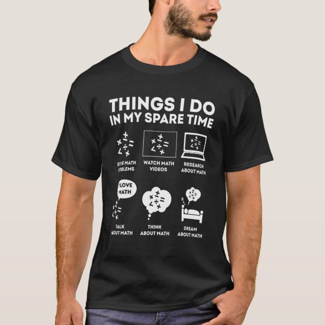 T-shirt Les Choses Que Je Fais Dans Mon Temps Libre Math M (Devant)