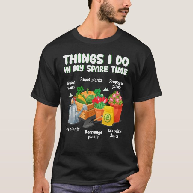 T-shirt Les choses que je fais dans mon temps libre Plante (Devant)