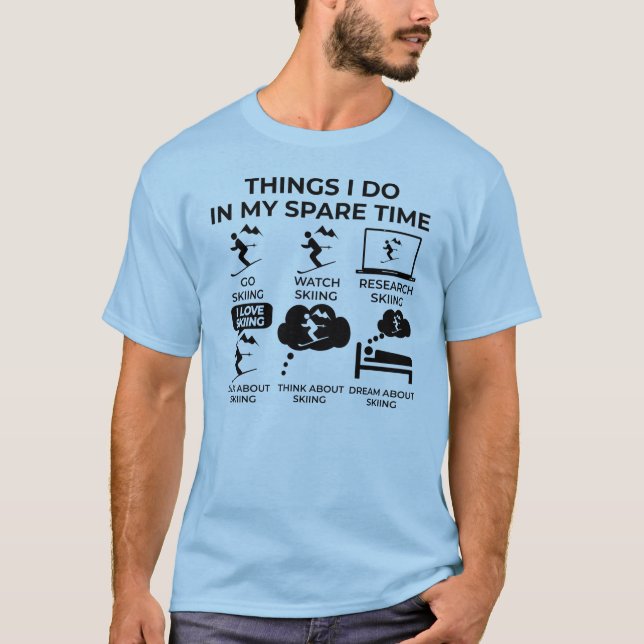 T-shirt Les Choses Que Je Fais Dans Mon Temps Libre - Ski! (Devant)
