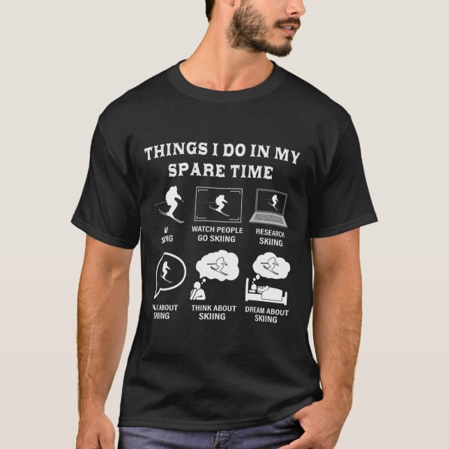 T-shirt Les Choses Que Je Fais Dans Mon Temps Libre Ski (Devant)