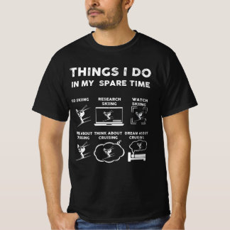 T-shirt les choses que je fais pendant mon temps libre ski