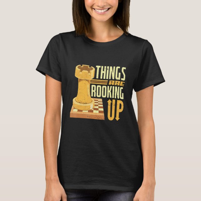 T-shirt Les Choses Sont En Train D'Échecs Board Rook Lift  (Devant)