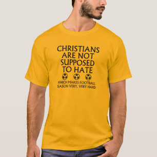 T-shirt Les Chrétiens Ne Sont Pas Censés Haïr Le Football