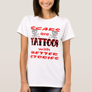 T-shirt Les cicatrices Sont Des Tatouages Avec De Meilleur