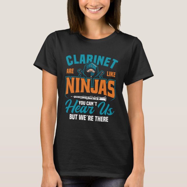 T-shirt Les Clarinet sont comme les Ninjas, on ne peut pas (Devant)