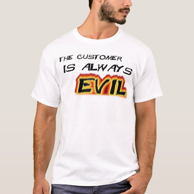 T-shirt Les clients sont mauvais (Devant)
