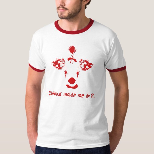 T-shirt Les clowns m'ont fait faire ça. (Devant)