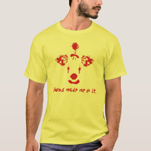 T-shirt Les Clowns M'ont Fait Faire Ça