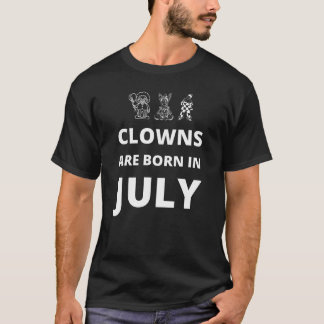 T-shirt Les clowns naissent en juillet