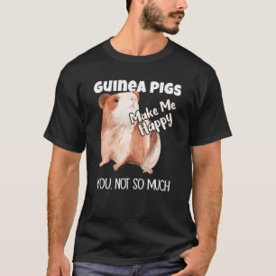 T-shirt Les Cochons De Guinée Me Rendent Heureux, Vous N'Ê