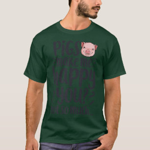T-shirt Les Cochons Me Rendent Heureux Tu N'Es Pas Si Amus