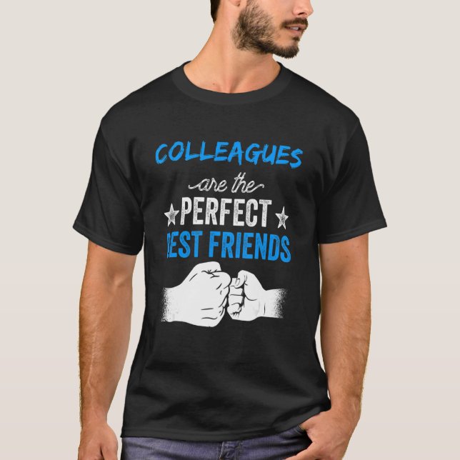 T-shirt Les Collègues Sont La Meilleure Amitié Des Amis Pa (Devant)