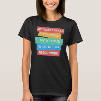 T-shirt Les compétences des gens vont bien C'est ma toléra