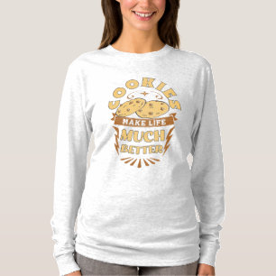 T-shirt les cookies rendent la vie meilleure drôle T-Shi a